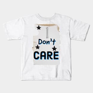 I don't care Kids T-Shirt